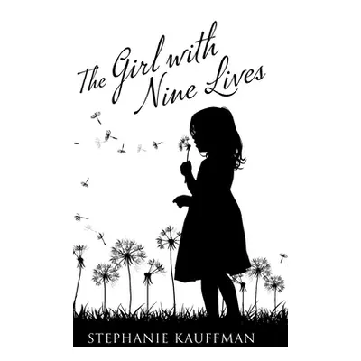 "The Girl with Nine Lives" - "" ("Kauffman Stephanie")