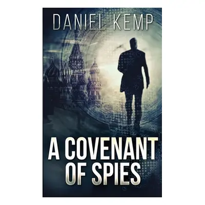 "A Covenant Of Spies" - "" ("Kemp Daniel")