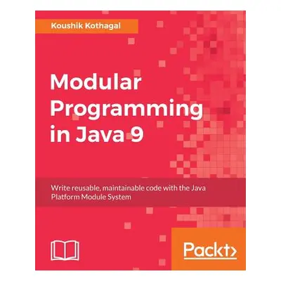 "Modular Programming in Java 9" - "" ("Kothagal Koushik")