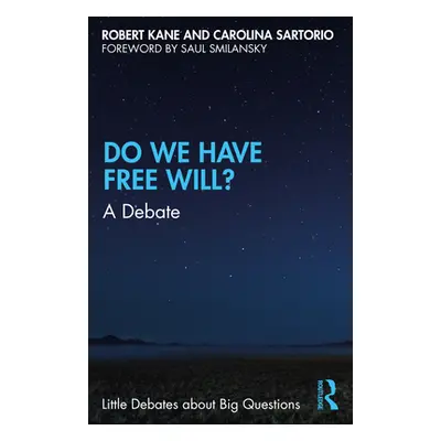 "Do We Have Free Will?: A Debate" - "" ("Kane Robert")