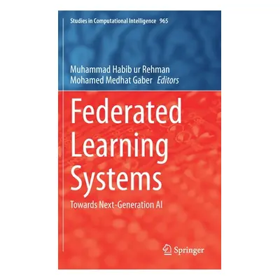 "Federated Learning Systems: Towards Next-Generation AI" - "" ("Rehman Muhammad Habib Ur")