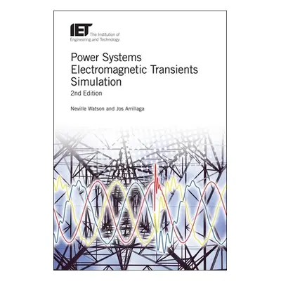 "Power Systems Electromagnetic Transients Simulation" - "" ("Watson Neville")