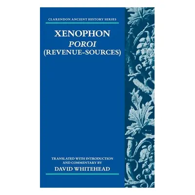 "Xenophon: Poroi (Revenue-Sources)" - "" ("Whitehead David")