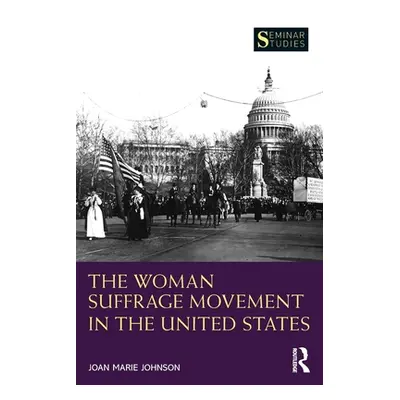 "The Woman Suffrage Movement in the United States" - "" ("Johnson Joan Marie")