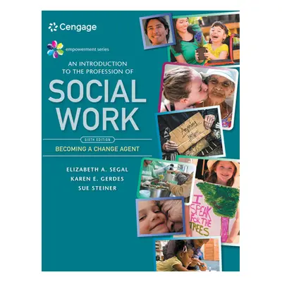 "Empowerment Series: An Introduction to the Profession of Social Work" - "" ("Segal Elizabeth A.