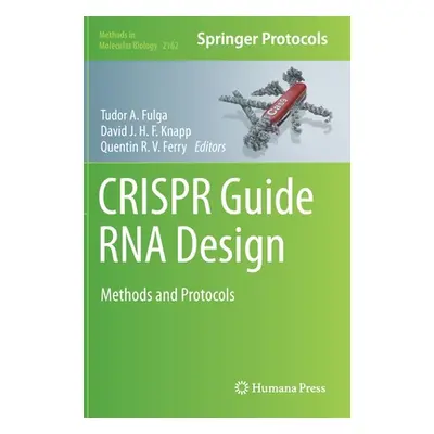 "Crispr Guide RNA Design: Methods and Protocols" - "" ("Fulga Tudor A.")