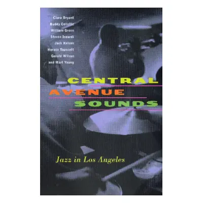 "Central Avenue Sounds: Jazz in Los Angeles" - "" ("Bryant Clora")