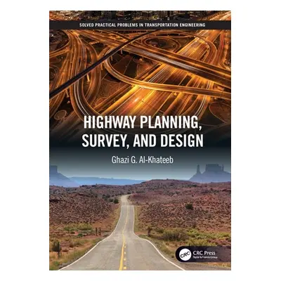 "Highway Planning, Survey, and Design" - "" ("Al-Khateeb Ghazi G.")