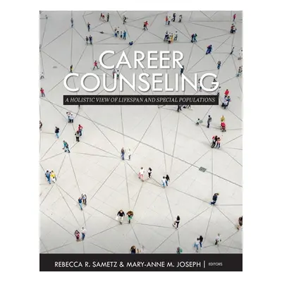 "Career Counseling: A Holistic View of Lifespan and Special Populations" - "" ("Sametz Rebecca R