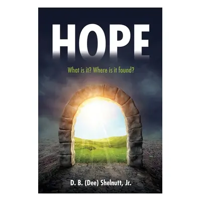 "Hope: What is it? Where is it found?" - "" ("Shelnutt D. B. (Dee) Jr.")