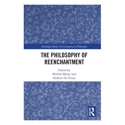 "The Philosophy of Reenchantment" - "" ("Meijer Michiel")