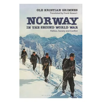 "Norway in the Second World War: Politics, Society and Conflict" - "" ("Grimnes Ole Kristian")