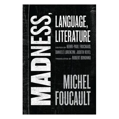 "Madness, Language, Literature" - "" ("Foucault Michel")