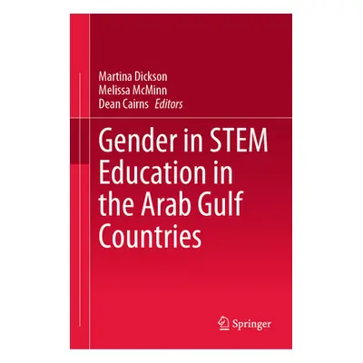 "Gender in Stem Education in the Arab Gulf Countries" - "" ("Dickson Martina")