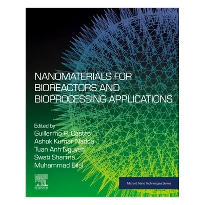 "Nanomaterials for Bioreactors and Bioprocessing Applications" - "" ("Castro Guillermo R.")