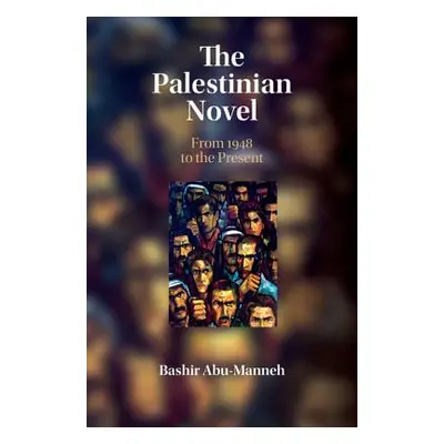 "The Palestinian Novel: From 1948 to the Present" - "" ("Abu-Manneh Bashir")