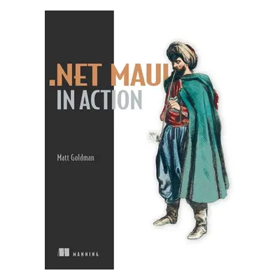 ".Net Maui in Action" - "" ("Goldman Matt")