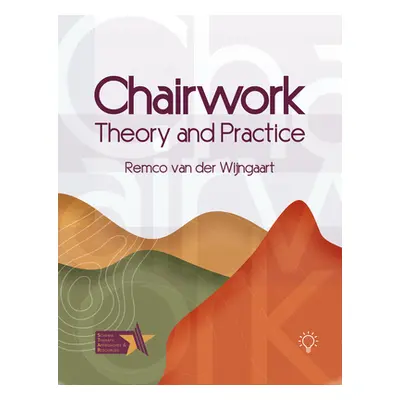 "Chairwork: Theory and Practice" - "" ("Van Der Wijngaart Remco")