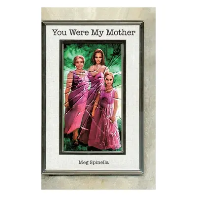 "You Were My Mother" - "" ("Spinella Meg")