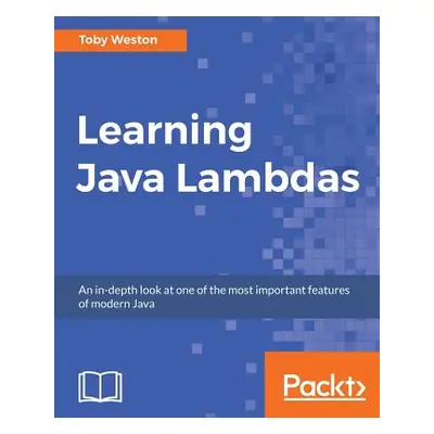 "Learning Java Lambdas" - "" ("Weston Toby")