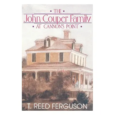 "John Couper Family Cannon's Point" - "" ("Ferguson T. Reed")