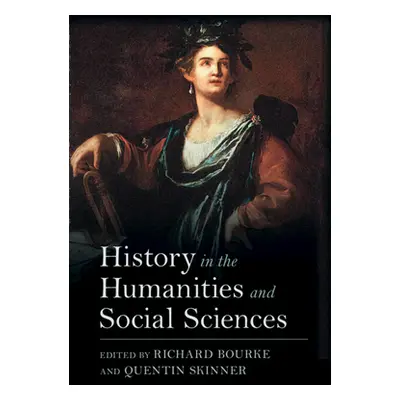 "History in the Humanities and Social Sciences" - "" ("Bourke Richard")