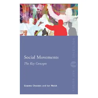 "Social Movements: The Key Concepts" - "" ("Chesters Graeme")