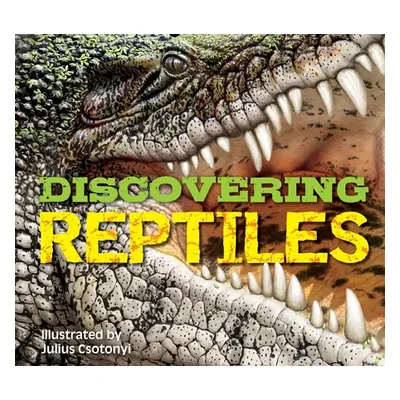 "Discovering Reptiles: The Ultimate Handbook to the Reptiles of the World!" - "" ("Csotonyi")