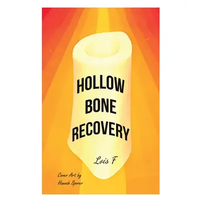 "Hollow Bone Recovery" - "" ("F Lois")