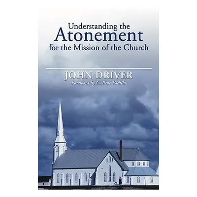 "Understanding the Atonement for the Mission of the Church" - "" ("Driver John")