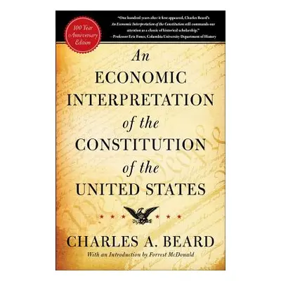 An Economic Interpretation of the Constitution of the United States (Beard Charles a.)