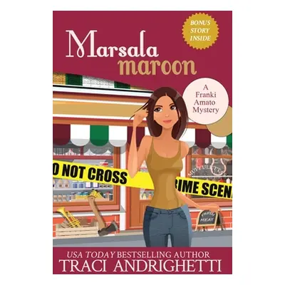 "Marsala Maroon: A Private Investigator Comedy Mystery" - "" ("Andrighetti Traci")