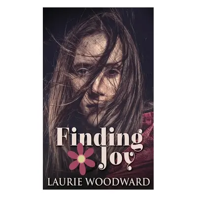 "Finding Joy" - "" ("Woodward Laurie")