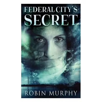 "Federal City's Secret" - "" ("Murphy Robin")