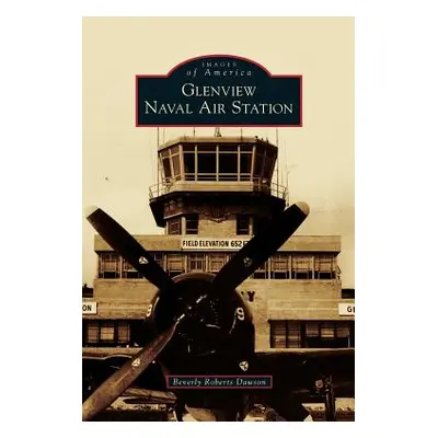 "Glenview Naval Air Station" - "" ("Dawson Beverly Roberts")