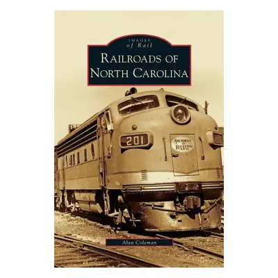 "Railroads of North Carolina" - "" ("Coleman Alan")