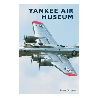 "Yankee Air Museum" - "" ("Levine Barry D.")