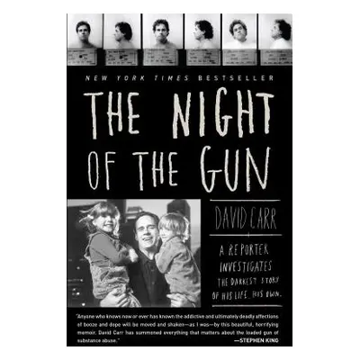 "The Night of the Gun: A Reporter Investigates the Darkest Story of His Life. His Own." - "" ("C