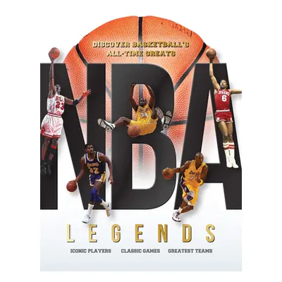 "NBA Legends: Discover Basketball's All-Time Greats" - "" ("Peel Dan")