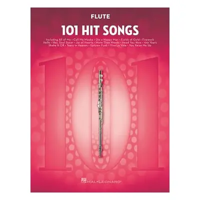 "101 Hit Songs: For Flute" - "" ("Hal Leonard Corp")