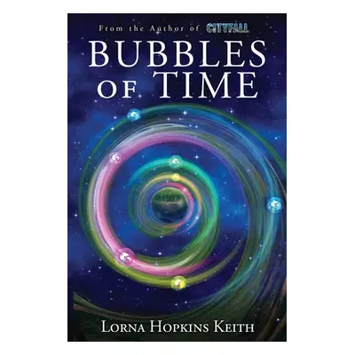 "Bubbles of Time" - "" ("Keith Lorna Hopkins")