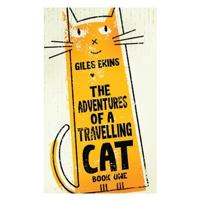 "The Adventures Of A Travelling Cat" - "" ("Ekins Giles")