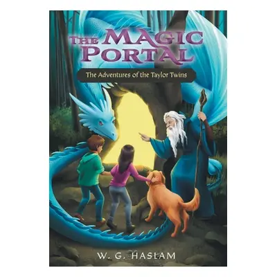 "The Magic Portal: The Adventures of the Taylor Twins" - "" ("Haslam W. G.")