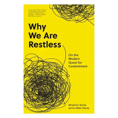 "Why We Are Restless: On the Modern Quest for Contentment" - "" ("Storey Benjamin")