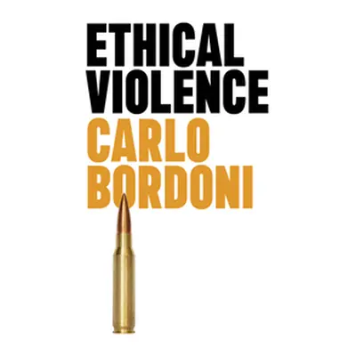 "Ethical Violence" - "" ("Bordoni Carlo")