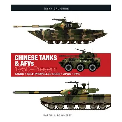 "Chinese Tanks & AFVs: 1950-Present" - "" ("Dougherty Martin J.")