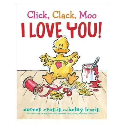 "Click, Clack, Moo I Love You!" - "" ("Cronin Doreen")