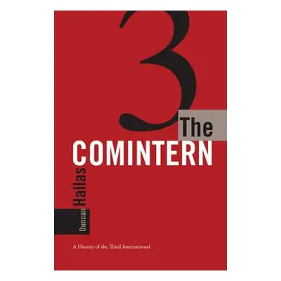 "The Comintern: A History of the Third International" - "" ("Hallas Duncan")