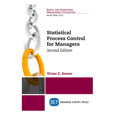 "Statistical Process Control for Managers, Second Edition" - "" ("Sower Victor E.")