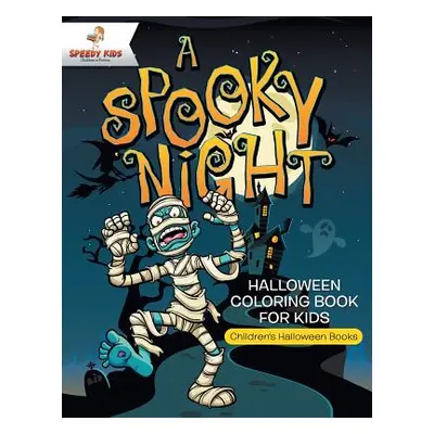 "A Spooky Night - Halloween Coloring Book for Kids - Children's Halloween Books" - "" ("Speedy K